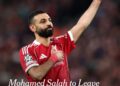 Mohamed Salah To Leave Liverpool At End Of 2025-26 Season